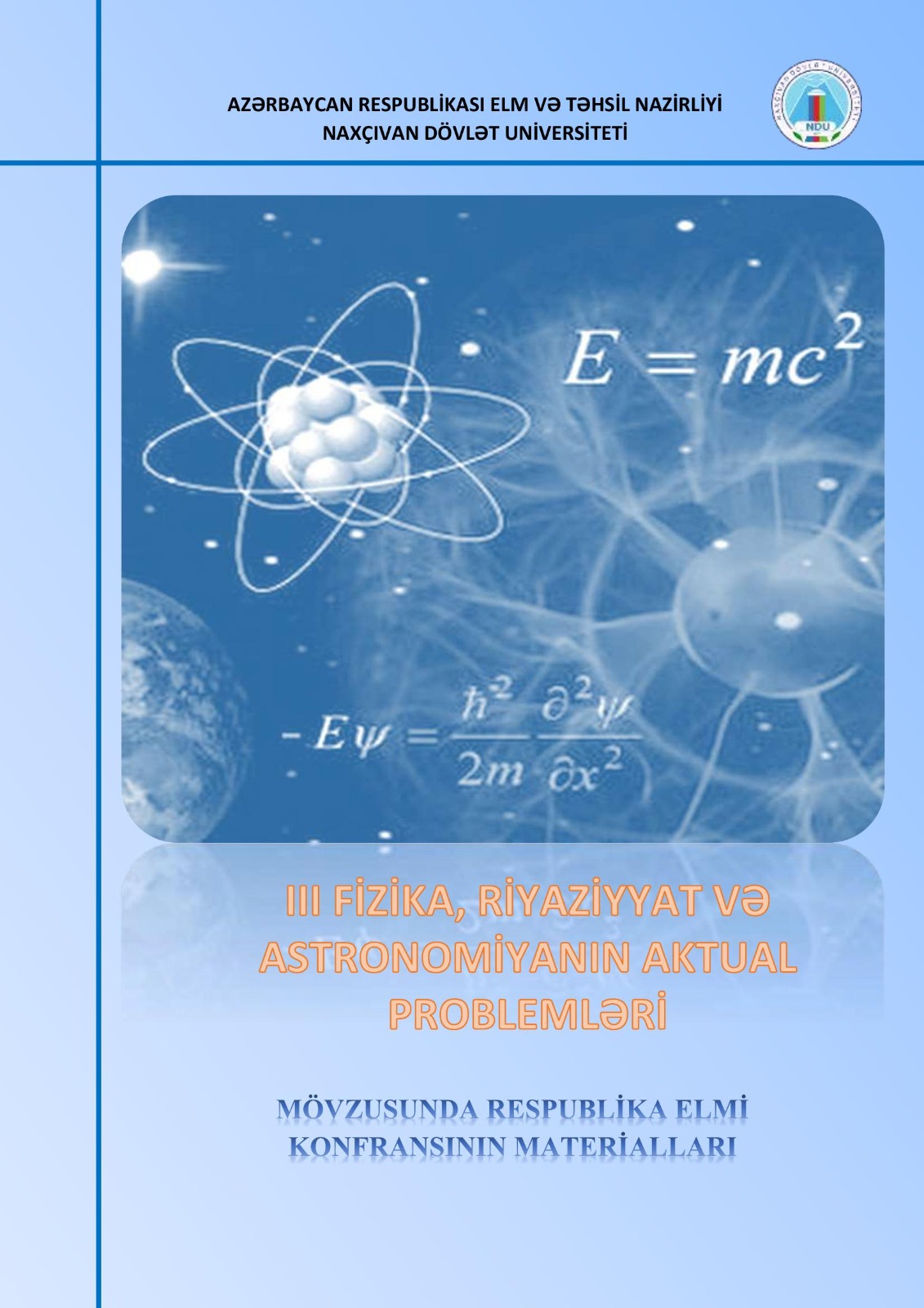 “III Fizika, Riyaziyyat və Astronomiyanın aktual problemləri” mövzusunda Respublika Elmi Konfransını
